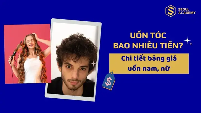 Uốn tóc bao nhiêu tiền? Bảng giá uốn tóc nam, nữ 2026