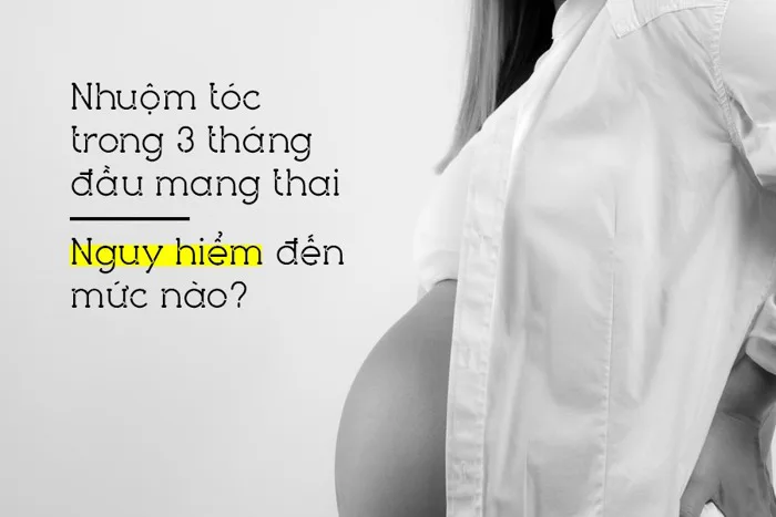 Nhuộm tóc trong 3 tháng đầu mang thai nguy hiểm đến mức nào?