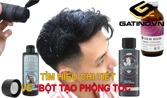 Bột tạo phồng tóc là gì? Ưu nhược điểm của bột tạo phồng | Gatino.vn
