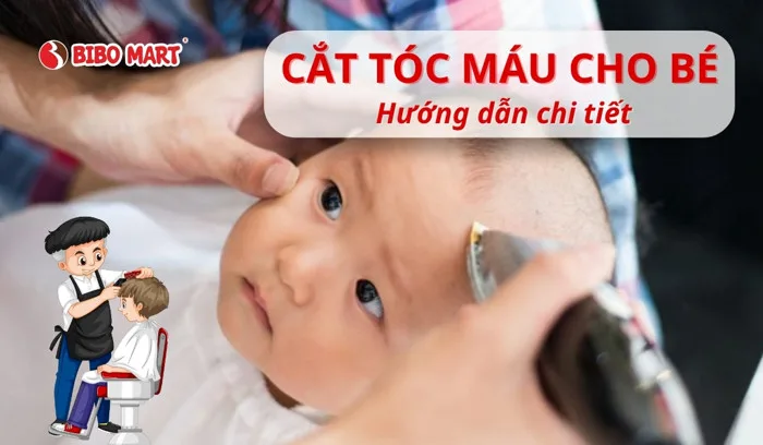 Cắt tóc máu cho bé: Có nên cắt sớm và làm thế nào để an toàn?