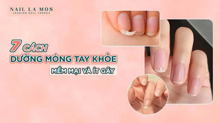 7 Cách Dưỡng Móng Tay Chắc Khỏe, Mềm Mại Và Ít Gãy – NAIL LA MOS