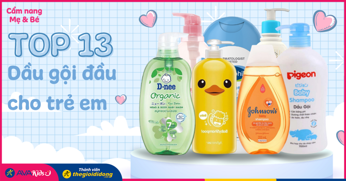 Dầu gội trẻ em loại nào tốt? Top 13 sản phẩm phổ biến nhất hiện nay