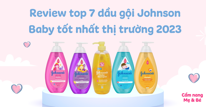 Review top 7 dầu gội Johnson Baby tốt trên thị trường