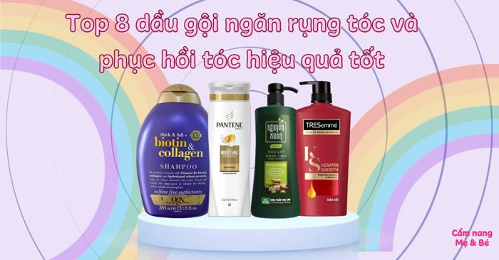 Top 10 dầu gội ngăn rụng tóc hiệu quả, kích thích mọc tóc tốt