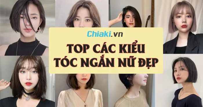 Top 45 Kiểu tóc ngắn nữ đẹp, cá tính phù hợp với từng khuôn mặt