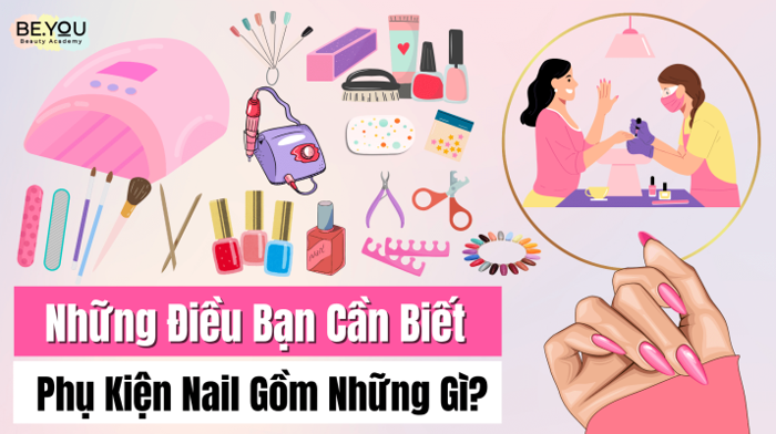 Dụng Cụ Học Nail Gồm Những Gì? | Trung Tâm Đào Tạo Nail - Be You Nail  Academy
