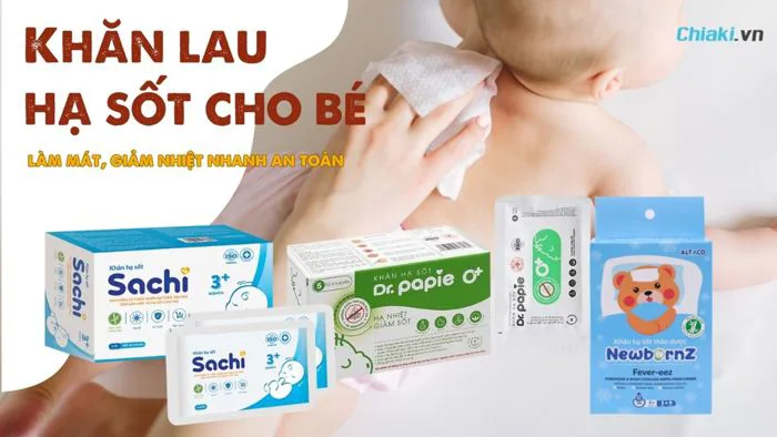 Top 7 Khăn lau hạ sốt cho bé giảm nhiệt hiệu quả được tin dùng 2026