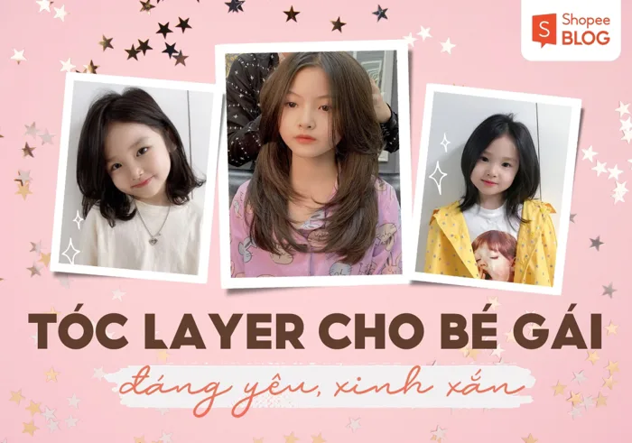 Top 15+ kiểu tóc layer cho bé gái đáng yêu, xinh xắn
