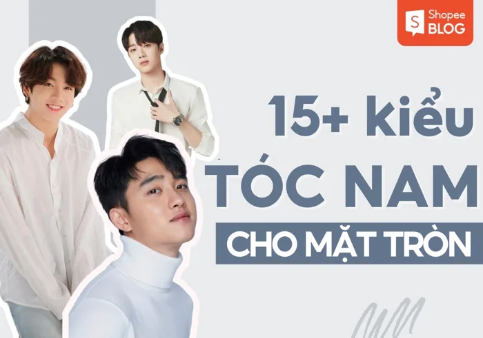 15+ kiểu tóc nam mặt tròn giúp gương mặt cân đối, hài hòa