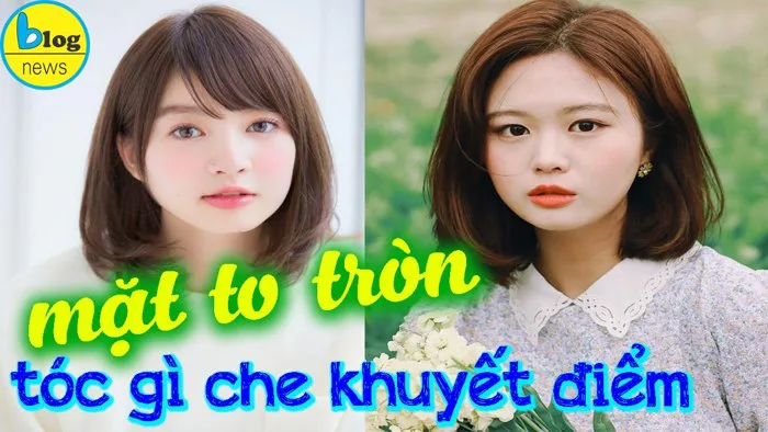 Top 20 kiểu tóc cho bạn gái mặt to tròn che khuyết điểm