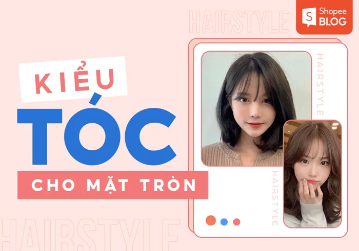 23+ kiểu tóc cho mặt tròn giúp hack mặt thon siêu đỉnh
