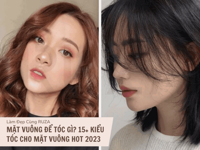Mặt Vuông Để Tóc Gì? 15+ Kiểu Tóc Cho Mặt Vuông Hot 2023 Mặt Vuông Để Tóc Gì? 15+ Kiểu Tóc Cho Mặt Vuông Hot 2023