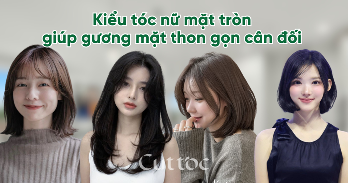 Kiểu tóc nữ mặt tròn giúp gương mặt thon gọn, cân đối hơn