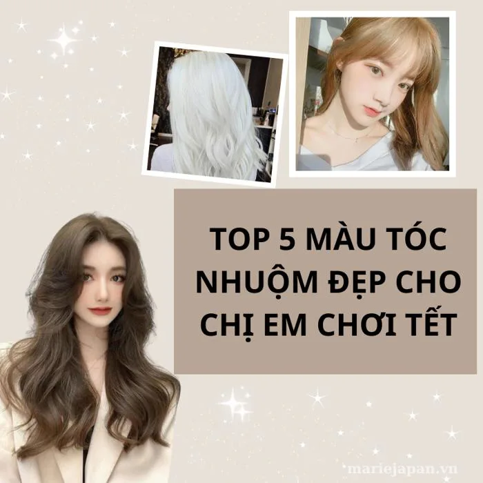 TOP 5 MÀU TÓC NHUỘM ĐẸP CHO CÁC CHỊ ĐẸP CHƠI TẾT TOP 5 MÀU TÓC NHUỘM ĐẸP CHO CÁC CHỊ ĐẸP CHƠI TẾT