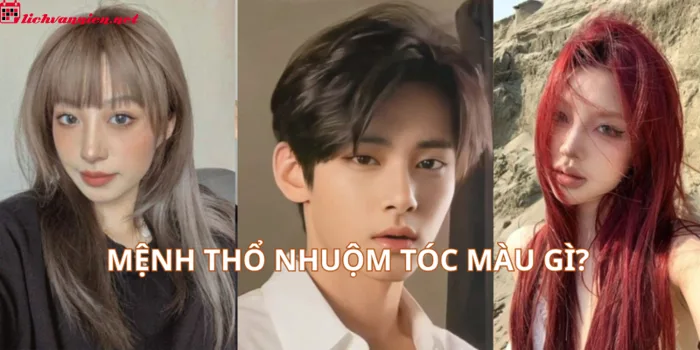 Mệnh Thổ Nhuộm Tóc Màu Gì May Mắn Nhất? 2026 - Lịch Vạn Niên