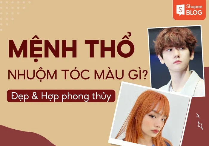 Mệnh Thổ nhuộm tóc màu gì hợp phong thủy? 10+ màu tóc đẹp cho nam nữ