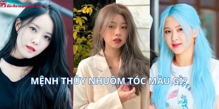 Mệnh Thủy Nhuộm Tóc Màu Gì May Mắn Và Thu Hút Tài Lộc 2026 - Lịch Vạn Niên