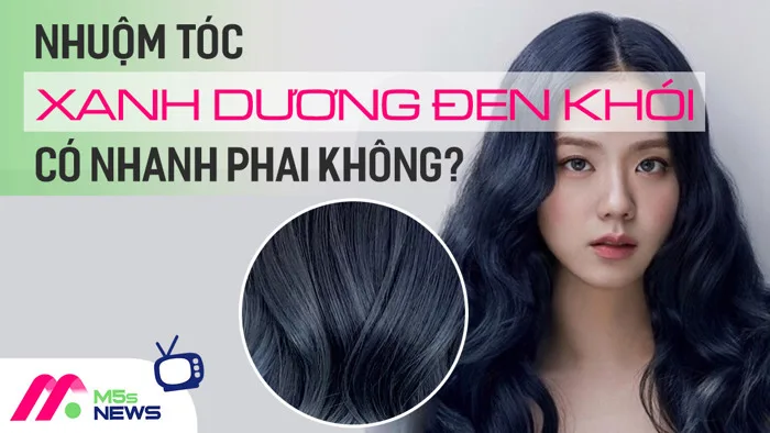 Nhuộm tóc màu xanh dương đen khói có nhanh phai màu?