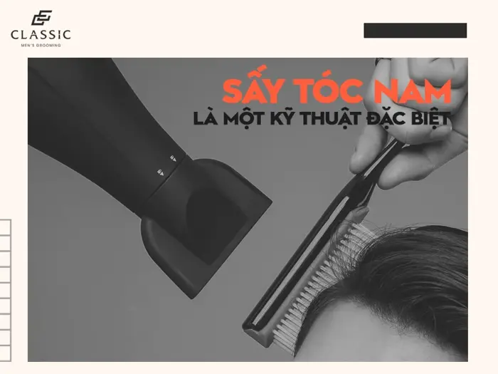 Kỹ thuật sấy tóc nam tạo kiểu bồng bềnh nam thần tại nhà