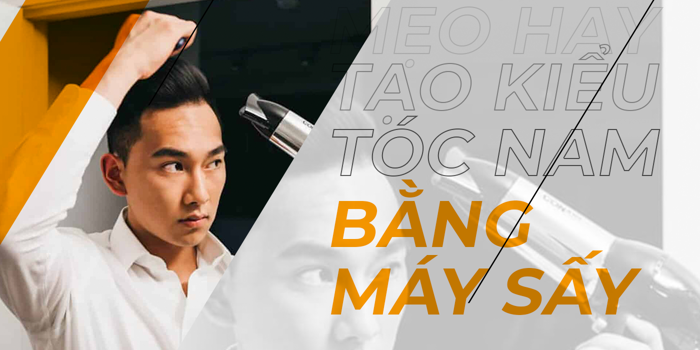 Tạo kiểu tóc nam bằng máy sấy, tóc bồng bềnh lãng tử chỉ 10 phút