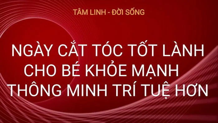 Ngày Tốt Cắt Tóc Cho Bé Được Khỏe Mạnh - YouTube