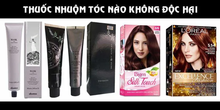 Thuốc nhuộm tóc nào không độc hại, không ảnh hưởng đến sức khỏe?
