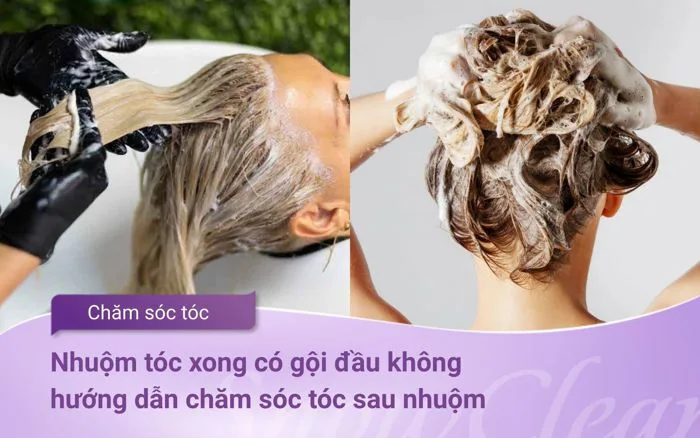 Nhuộm tóc xong có gội đầu không hướng dẫn chăm sóc tóc sau nhuộm Nhuộm tóc xong có gội đầu không hướng dẫn chăm sóc tóc sau nhuộm