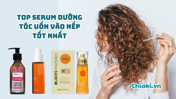 Top 10 serum dưỡng tóc uốn vào nếp, giữ xoăn lâu tốt nhất