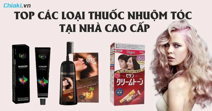 Top 12 thuốc nhuộm tóc tại nhà cao cấp tốt nhất hiện nay