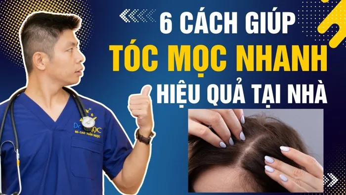 6 cách kích thích mọc tóc nhanh hiệu quả dễ áp dụng | Dr Ngọc