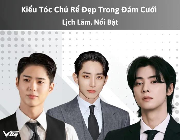 15+ Kiểu Tóc Chú Rể Đẹp Trong Đám Cưới, Lịch Lãm, Nổi Bật | VTG Hair