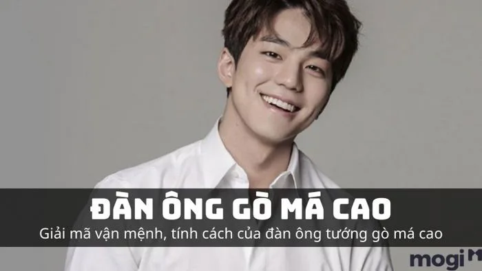 Đàn Ông Gò Má Cao - Xem Vận Mệnh, Tính Cách Và Sự Nghiệp