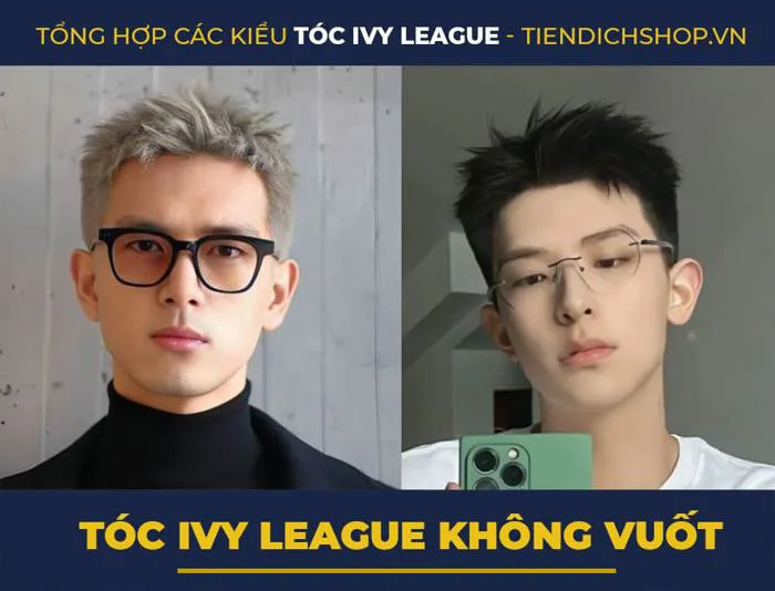 TOP 10+ kiểu tóc Ivy League siêu HOT cho phái mạnh