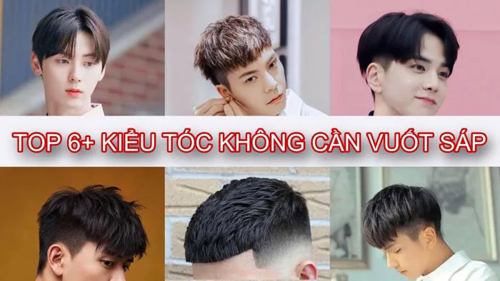 Top 6+ Kiểu Tóc Nam Đẹp Không Cần Vuốt Sáp Vẫn Đẹp Tự Nhiên Top 6+ Kiểu Tóc Nam Đẹp Không Cần Vuốt Sáp Vẫn Đẹp Tự Nhiên