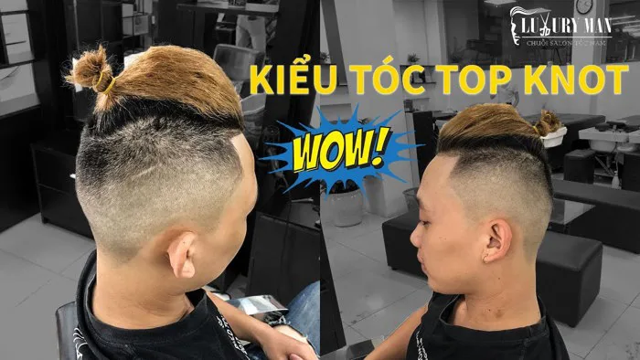 LUXURYMAN I Kiểu Tóc Top Knot Nhất Định Phải Thử