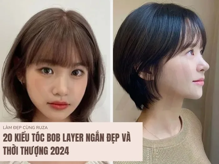 20 Kiểu Tóc Bob Layer Ngắn Đẹp và Thời Thượng 2024
