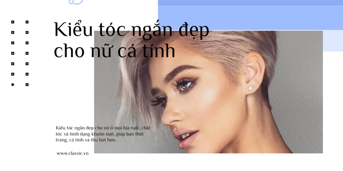 Kiểu tóc ngắn đẹp cho nữ cá tính thể hiện phong cách