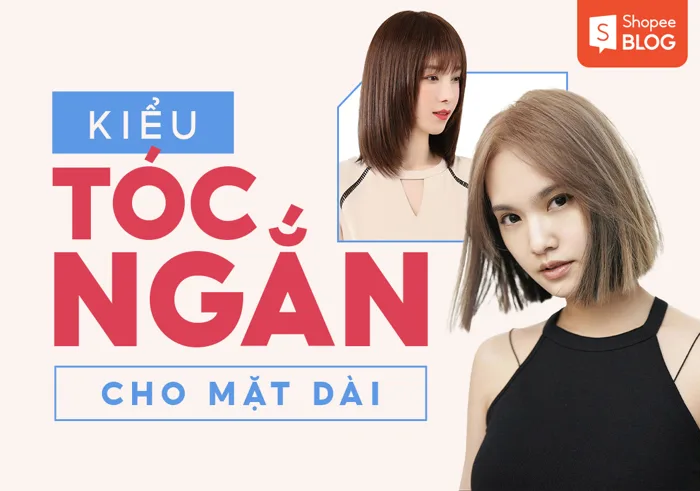 Gợi ý các kiểu tóc ngắn cho mặt dài, cho vẻ ngoài thanh thoát