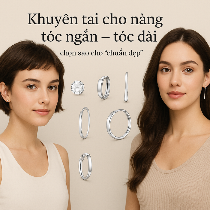 Khuyên tai cho nàng tóc ngắn – tóc dài: chọn sao cho “chuẩn đẹp” Khuyên tai cho nàng tóc ngắn – tóc dài: chọn sao cho “chuẩn đẹp”