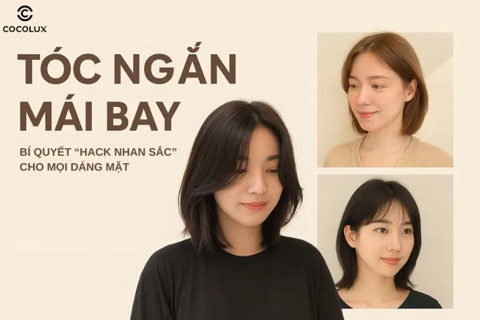 Tóc ngắn mái bay – Bí quyết “Hack nhan sắc” cho mọi dáng mặt
