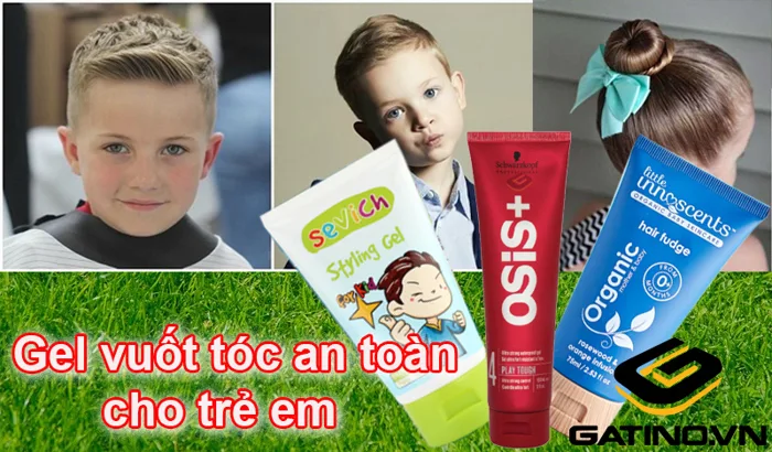 Trẻ em có nên dùng gel? Gel vuốt tóc an toàn cho trẻ em | Gatino.vn
