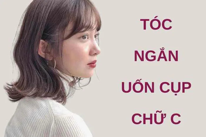 Top 14 kiểu tóc ngắn uốn cụp chữ C đẹp mà bạn nữ phải thử