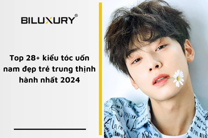 Top 28 Kiểu Uốn Tóc Nam Đẹp Thịnh Hành Được Yêu Thích Nhất