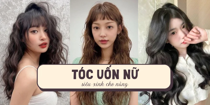 Top 99+ kiểu tóc uốn đẹp, chảnh hợp mọi gương mặt cho nàng