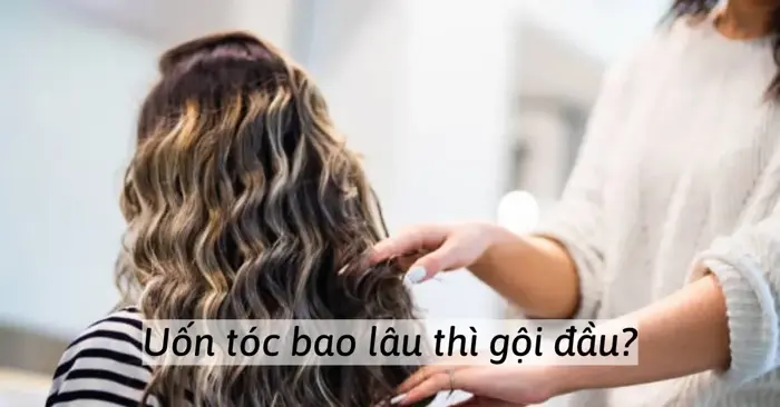 Uốn tóc bao lâu thì gội đầu? Dầu gội nào TỐT NHẤT trên thị trường hiện nay? Uốn tóc bao lâu thì gội đầu? Dầu gội nào TỐT NHẤT trên thị trường hiện nay?