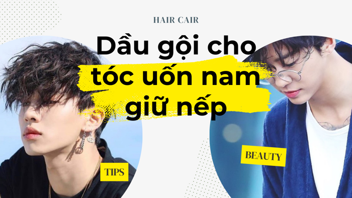 Uốn tóc xong nên dùng dầu gội gì cho nam duy tri mái tóc khỏe - Classic.vn Uốn tóc xong nên dùng dầu gội gì cho nam duy tri mái tóc khỏe - Classic.vn