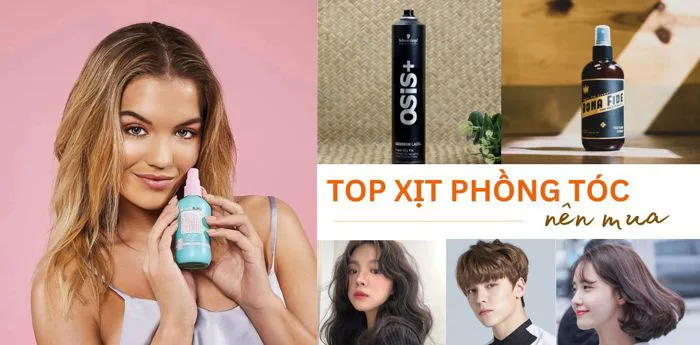 TOP 06 xịt phồng chân tóc nam nữ tạo cảm giác bồng bềnh tự nhiên